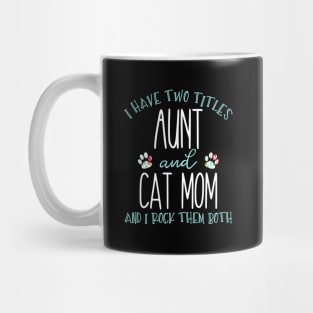 I Have Two Titles Aunt And Cat Mom Auntie Mug